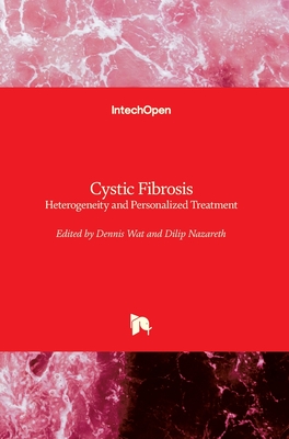 Cystic Fibrosis: Heterogeneity and Personalized Treatment - Wat, Dennis (Editor), and Nazareth, Dilip (Editor)