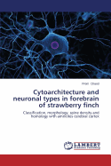 Cytoarchitecture and Neuronal Types in Forebrain of Strawberry Finch
