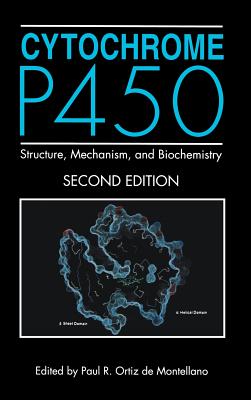 Cytochrome P450: Structure, Mechanism, and Biochemistry - Ortiz De Montellano, Paul R (Editor)