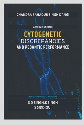 Cytogenetic Discrepancies and Pedantic Performance - Singh, Chandra