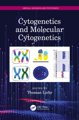 Cytogenetics and Molecular Cytogenetics - Liehr, Thomas (Editor)