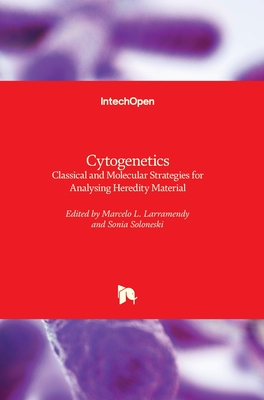 Cytogenetics: Classical and Molecular Strategies for Analysing Heredity Material - Larramendy, Marcelo L. (Editor), and Soloneski, Sonia (Editor)