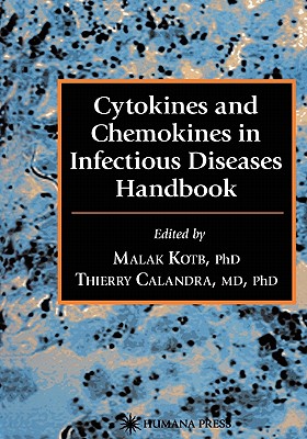 Cytokines and Chemokines in Infectious Diseases Handbook - Kotb, Malak (Editor), and Calandra, Thierry (Editor)