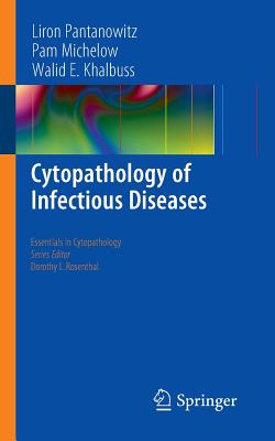 Cytopathology of Infectious Diseases - Liron, Pantanowitz, and Michelow, Pam, and Khalbuss, Walid E