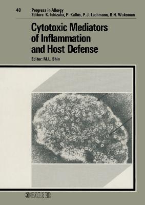 Cytotoxic Mediators of Inflammation and Host Defense - Shin, M.L. (Editor), and Platts-Mills, T.A.E. (Series edited by)