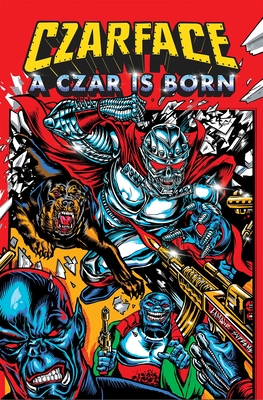 Czarface: A Czar Is Born - Ryan, Seamus Aka MC Esoteric, and Bennett, Joe, and Czarface