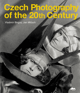 Czech Photography of the 20th Century