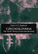 Czechoslovakia: The Velvet Revolution and Beyond