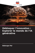 Dbloquer l'innovation: Explorer le monde de l'IA gnrative