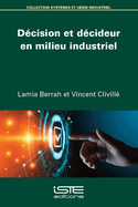 Dcision et dcideur en milieu industriel