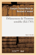 Dlassemens de l'Homme Sensible. 1re Srie, T. 3, Parties 5-6