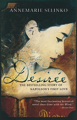 Dsire: The Bestselling Story of Napoleon's First Love - Selinko, Annemarie