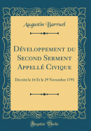 Dveloppement du Second Serment Appell Civique: Dcrt le 16 Et le 29 Novembre 1791 (Classic Reprint)