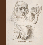 Drer and Beyond: Central European Drawings, 1400-1700