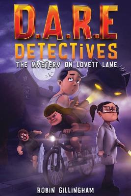D.A.R.E Detectives: The Mystery on Lovett Lane (Dyslexia Font) - Gillingham, Robin