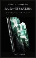 D?coder Les Samsung Galaxy S25, S25+ Et S25 Ultra: Naviguer Dans Le 2025 Galaxy Phone Et One Ui 7