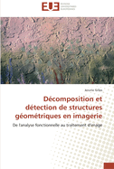 D?composition Et D?tection de Structures G?om?triques En Imagerie