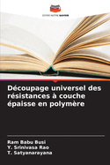 D?coupage universel des r?sistances ? couche ?paisse en polym?re