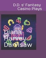 D.D. s' Fantasy Casino Plays