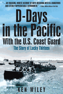 D-Days in the Pacific with the Us Coastguard: The Story of Lucky Thirteen