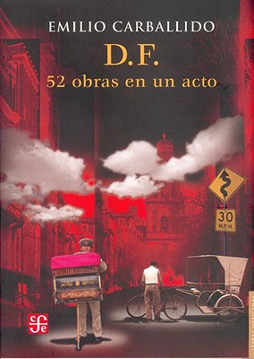 D. F.: 52 Obras en un Acto - Carballido, Emilio