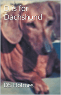 D is for Dachshund