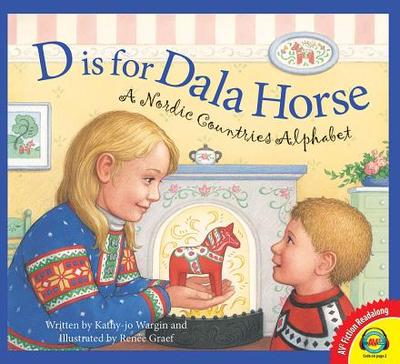 D Is for Dala Horse: A Nordic Countries Alphabet - Wargin, Kathy-Jo