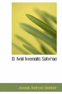 D. Ivnii Ivvenalis Satvrae