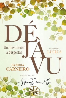 D?j Vu: Una invitaci?n a despertar - Carneiro, Sandra, and Lucius, Por El Esp?ritu