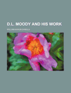 D.L. Moody and His Work