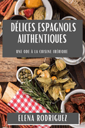 D?lices Espagnols Authentiques: Une Ode ? la Cuisine Ib?rique