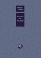 D. Martin Luthers Werke. Weimarer Ausgabe (Sonderedition): Abteilung 4, Teil 3: Konsolidierungsphase Der Reformation Und Scheidung Im Protestantischen Lager, Band 37