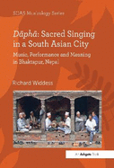 D ph  Sacred Singing in a South Asian City: Music, Performance and Meaning in Bhaktapur, Nepal
