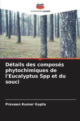 D?tails des compos?s phytochimiques de l'Eucalyptus Spp et du souci - Gupta, Praveen Kumar