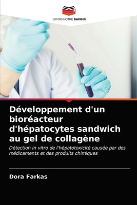 D?veloppement d'un bior?acteur d'h?patocytes sandwich au gel de collag?ne - Farkas, Dora