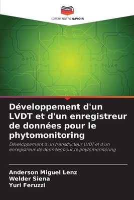 D?veloppement d'un LVDT et d'un enregistreur de donn?es pour le phytomonitoring - Miguel Lenz, Anderson, and Siena, Welder, and Feruzzi, Yuri