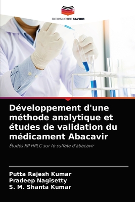 D?veloppement d'une m?thode analytique et ?tudes de validation du m?dicament Abacavir - Rajesh Kumar, Putta, and Nagisetty, Pradeep, and Shanta Kumar, S M