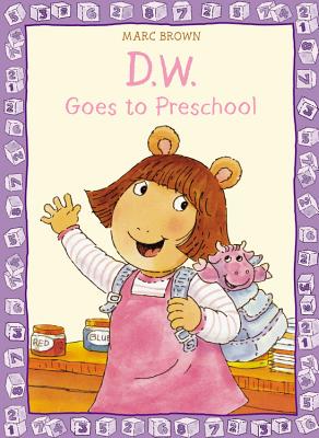 D. W. Goes to Preschool - Brown, Marc