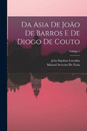 Da Asia De Jo?o De Barros E De Diogo De Couto; Volume 1