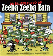 Da Brudderhood of Zeeba Zeeba Eata: A Pearls Before Swine Collection Volume 7 - Pastis, Stephan