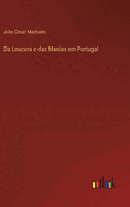 Da Loucura E Das Manias Em Portugal