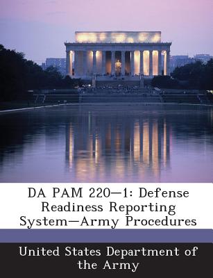 Da Pam 220-1: Defense Readiness Reporting System-Army Procedures - United States Department of the Army (Creator)