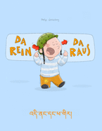 Da rein, da raus! &#3936;&#3921;&#3954;&#3851;&#3923;&#3908;&#3851;&#3921;&#3908;&#3851;&#3925;&#3851;&#3906;&#3954;&#3938;&#3853;: Kinderbuch Deutsch-Tibetisch (bilingual/zweisprachig)