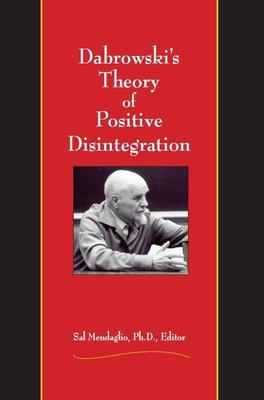 Dabrowski's Theory of Positive Disintegration - Mendaglio, Sal