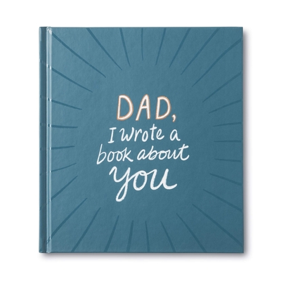 Dad, I Wrote a Book about You - Clark, M H