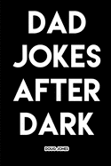 Dad Jokes After Dark: Hilarious and Borderline Inappropriate Jokes