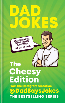 Dad Jokes: The Cheesy Edition: The perfect gift from the Instagram sensation @DadSaysJokes - Jokes, Dad Says