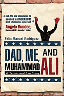 Dad, Me, and Muhammad Ali: A Father-and-Son Story