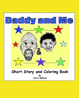 Daddy and Me: Children's Story and Coloring Book - Williams, John R