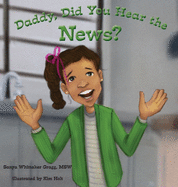 Daddy, Did You Hear the News?: (A Book on Bullying)